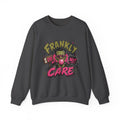 Frankly I Do Not Care Crewneck Sweatshirt